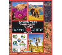Joshua Tree National Park Travel Guide 2025-2026