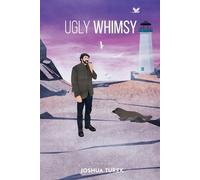 Joshua Turek Ugly Whimsy (Tascabile)