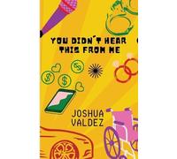 Joshua Valdez You Didn't Hear This From Me (Tascabile)