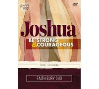 Joshua Video Study: Be Strong and Courageous / a Beautiful Word Bible Study