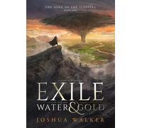 Joshua Walker An Exile of Water & Gold (Copertina rigida)