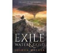 Joshua Walker An Exile of Water & Gold (Tascabile)