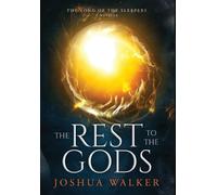 Joshua Walker The Rest to the Gods (Copertina rigida)