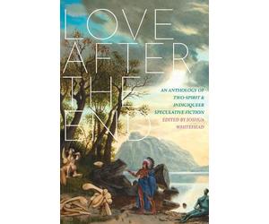 Joshua Whitehead Love After The End (Tascabile)