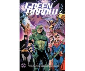 Joshua Williamson Carmine Di GIandomen Green Arrow Vol. 2: Family Fi (Tascabile)