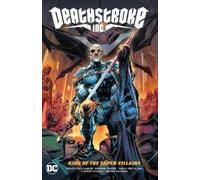 Joshua Williamson Howar Deathstroke Inc. Vol. 1: King of the Super- (Tascabile)