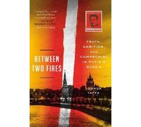 Joshua Yaffa Between Two Fires (Tascabile)