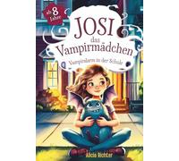 Josi - das Vampirmädchen - Ein spannendes Kinderbuch ab 8 Jahren über Mut, Freundschaft und die Kraft, anders zu sein (Große Schrift für Erstleser) - Band 1: Vampiralarm in der Schule