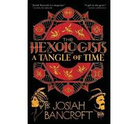 Josiah Bancroft The Hexologists: A Tangle of Time (Tascabile) Hexologists