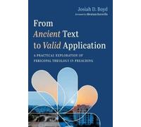 Josiah D Boyd From Ancient Text to Valid Application (Tascabile)