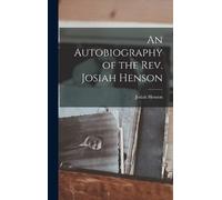 Josiah Henson An Autobiography of the Rev. Josiah Henson (Copertina rigida)
