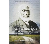 Josiah Henson: The Real Uncle Tom
