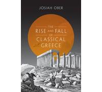 Josiah Ober The Rise and Fall of Classical Greece (Tascabile)