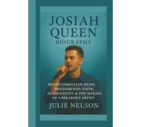 JOSIAH QUEEN BIOGRAPHY: RISING CHRISTIAN MUSIC PHENOMENON: FAITH,AUTHENTICITY& THE MAKING OF A BREAKOUT ARTIST