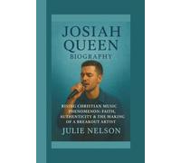 JOSIAH QUEEN BIOGRAPHY: RISING CHRISTIAN MUSIC PHENOMENON: FAITH,AUTHENTICITY& THE MAKING OF A BREAKOUT ARTIST