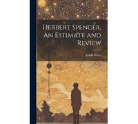 Josiah Royce Herbert Spencer, An Estimate and Review (Copertina rigida)