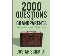 Josiah Schmidt 2000 Questions for Grandparents: Unlocking Your Famil (Tascabile)