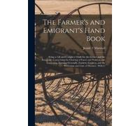 Josiah T Marshall The Farmer's and Emigrant's Hand Book (Tascabile)