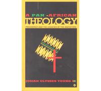 Josiah Ulysses Young A Pan-African Theology (Tascabile)