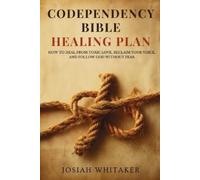 Josiah Whitaker Codependency Bible Healing Plan (Tascabile)