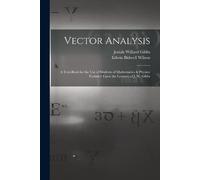 Josiah Willard Gibbs Edwin Bidwell Wilson Vector Analysis (Tascabile)