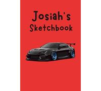 Josiah's Sketchbook: A High-Speed Creative Notebook for Drawing, Design, and Big Ideas