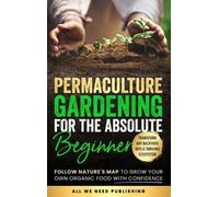 Josie Beckham Permaculture Gardening for the Absolute Beginne (Copertina rigida)
