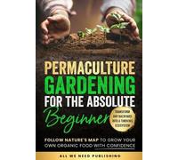 Josie Beckham Permaculture Gardening for the Absolute Beginner (Tascabile)