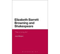 Josie Billington Elizabeth Barrett Browning and Shakespeare (Tascabile)