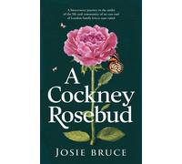 Josie Bruce A Cockney Rosebud (Tascabile) Cockney Rosebud Trilogy