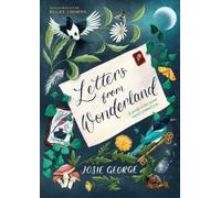 Josie George Letters from Wonderland (Copertina rigida)