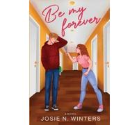 Josie N Winters Be My Forever (Tascabile)