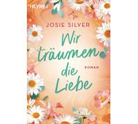 Josie Silver Ba Wir träumen die Liebe: Roman - Die besten Geschichte (Tascabile)