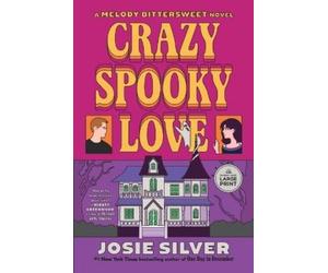 Josie Silver Crazy Spooky Love (Tascabile) Melody Bittersweet series