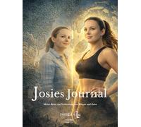 Josies Journal: Meine Reise zur Verbindung von Körper und Geist