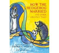 Josip Botteri Dini How the Hedgehog Married (Libro di cartone)