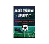JOSKO GVARDIOL BIOGRAPHY: Shaping the Future of Modern Football