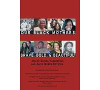 Joslyn Gaines Vanderpool Anita Mc Our Black Mothers, Brave, Bold an (Tascabile)
