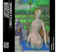 JOSQUIN: I. MOTETS ET CHANSONS