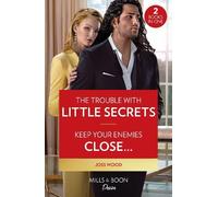 Joss Wood The Trouble With Little Secrets / Keep Your Enemies Close… (Tascabile)
