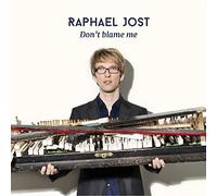 Jost Raphael - Don'T Blame Me