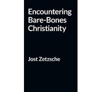 Jost Zetzsche Encountering Bare-Bones Christianity (Copertina rigida)