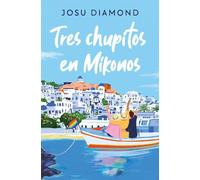 Josu Diamond Tres chupitos en Mikonos / Three Shots in Mikonos (Tascabile)
