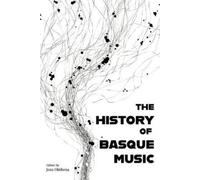Josu Okinena The History of Basque Music (Tascabile) Basque Series