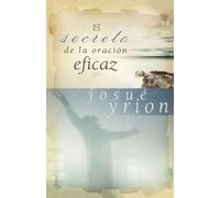 Josué Yrion El secreto de la oración eficaz (Tascabile)