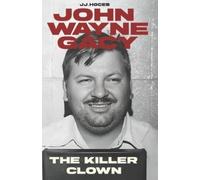 Jota de Hoces John Wayne Gacy The Killer Clown (Tascabile)