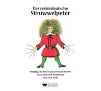 Jott Wolf Heinr Der revierdeutsche Struwwelpeter: Knuffige Sc (Copertina rigida)