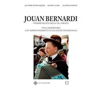 Jouan Bernardi. Fisarmonicista della val Varaita. Vita e repertorio con approfon