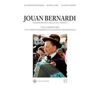 Jouan Bernardi. Fisarmonicista della val Varaita. Vita e repertorio con approfondimenti sulle danze tradizionali