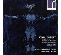 Joubert/ Auty/ Bednall - St Mark Passion / Missa Wellensis